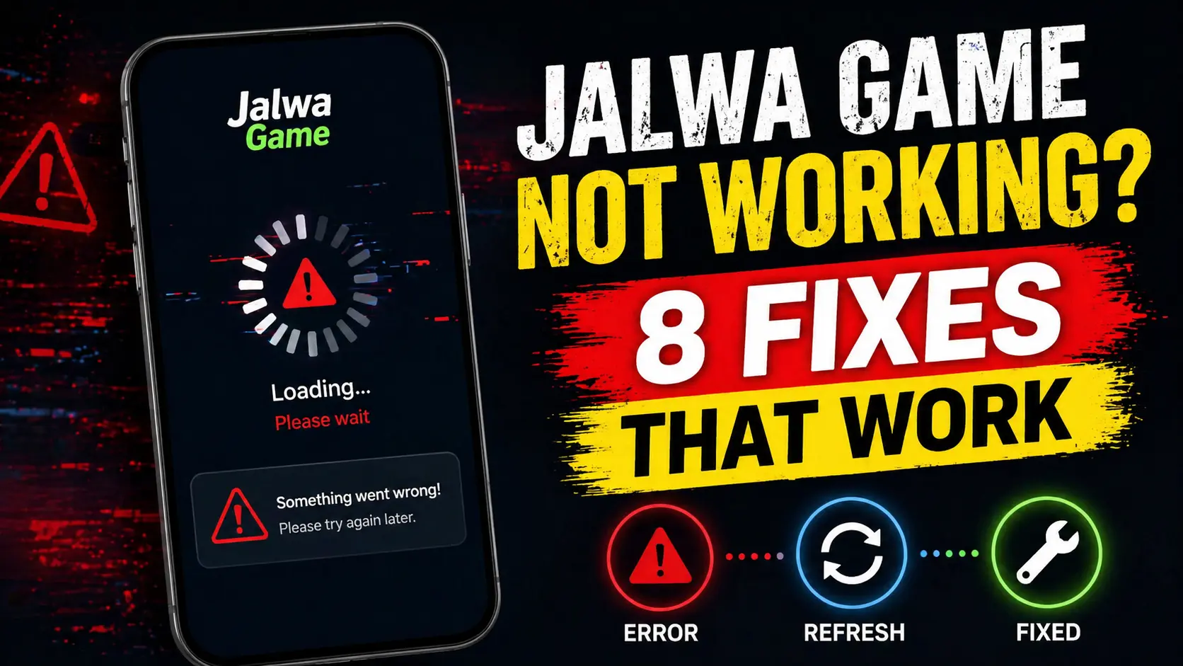 Jalwa Game not working 8 fixes guide